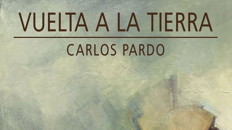 Exposición Vuelta a la tierra de Carlos Pardo